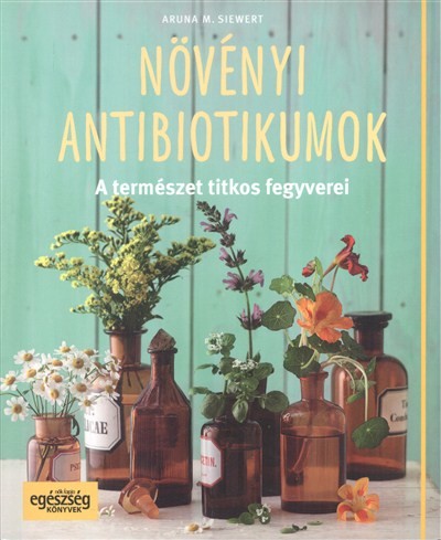 Növényi antibiotikumok /A természet titkos fegyverei