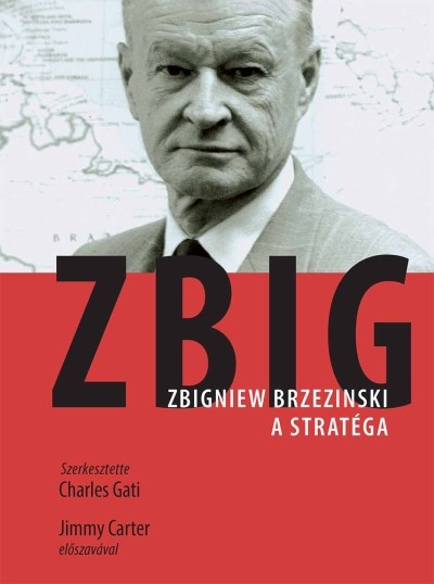 Zbig /Zbigniew Brzezinski, a stratéga
