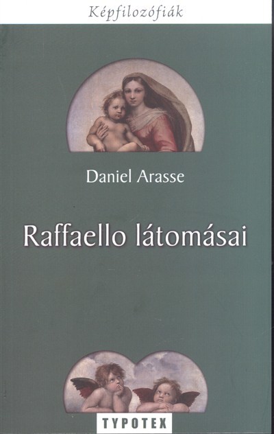 Raffaello látomásai /Képfilozófiák