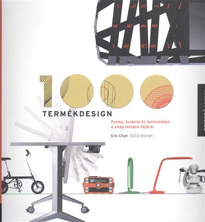 1000 termékdesign /Forma, funkció és technológia a világ minden tájáról