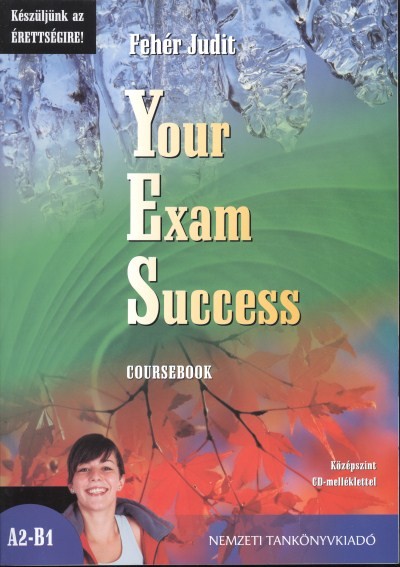 Your exam success - coursebook /Angol középszint+CD melléklet