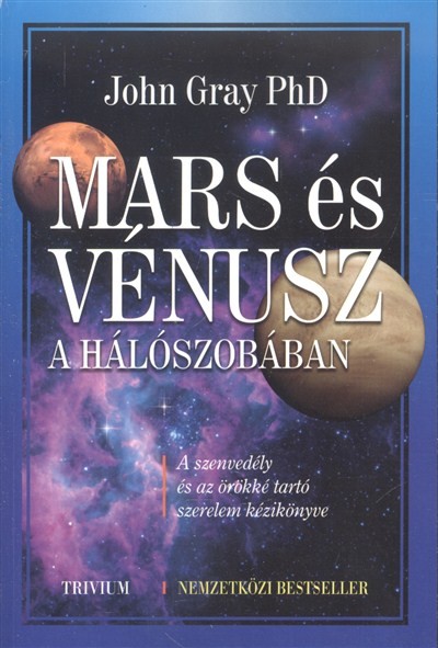Mars és Vénusz a hálószobában /A szenvedély és az örökké tartó szerelem kézikönyve