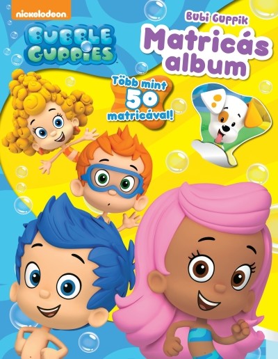 Matricás album /Bubble Guppies - Bubi Guppik (több mint 50 matricával)