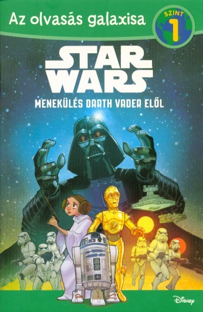 Star Wars: Menekülés Darth Vader elől /Az olvasás galaxisa 1. szint