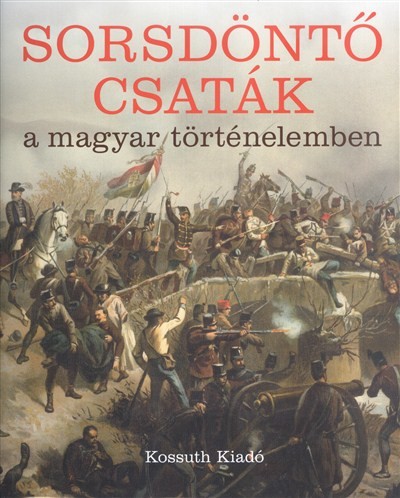 Sorsdöntő csaták a magyar történelemben