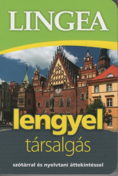 Lingea Lengyel társalgás - Szótárral és nyelvtani áttekintéssel (2. kiadás)