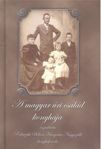 A magyar úri család konyhája