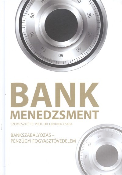 BANKMENEDZSMENT /BANKSZABÁLYOZÁS - PÉNZÜGYI FOGYASZTÓVÉDELEM