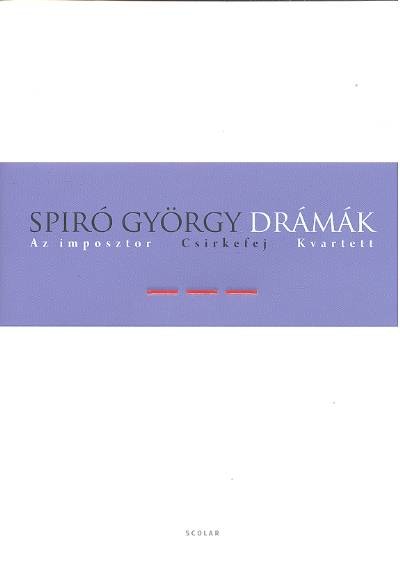 Drámák III. - Az imposztor, csirkefej, kvartett /Spiró György