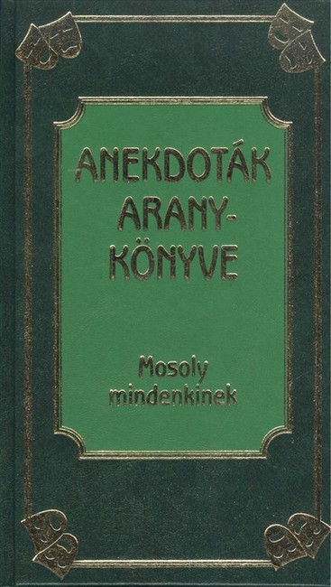 ANEKDOTÁK ARANYKÖNYVE /MOSOLY MINDENKINEK