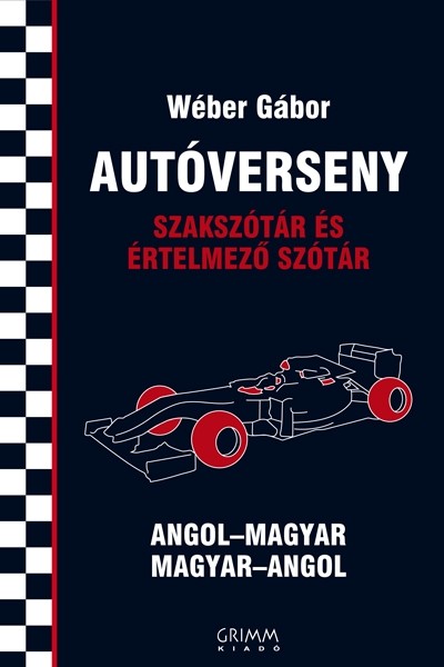 Autóverseny szakszótár és értelmező szótár /Angol-magyar-angol