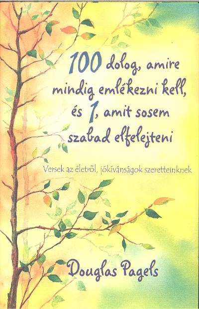 100 DOLOG, AMIRE MINDIG EMLÉKEZNI KELL, ÉS 1, AMIT SOSEM SZABAD ELFELEJTENI