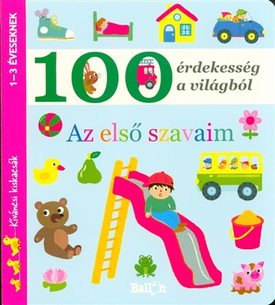 100 érdekesség a világból - Az első szavaim