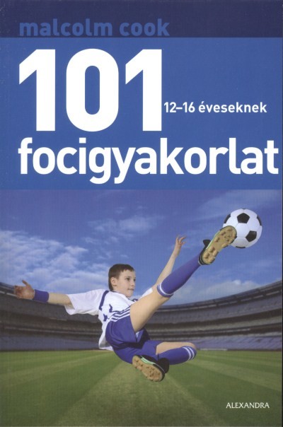 101 FOCIGYAKORLAT 12-16 ÉVESEKNEK