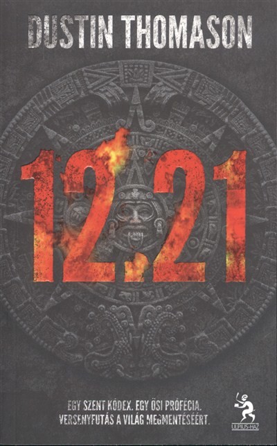 12.21 /Egy szent kódex, egy ősi prófécia...