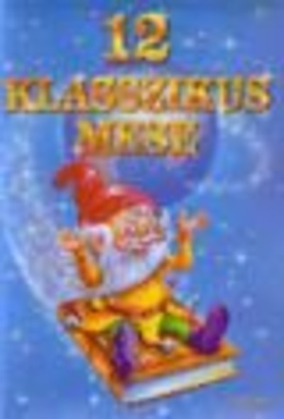12 KLASSZIKUS MESE