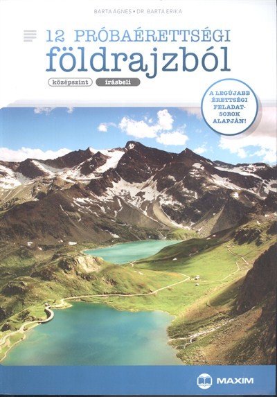 12 próbaérettségi földrajzból /Középszint, írásbeli