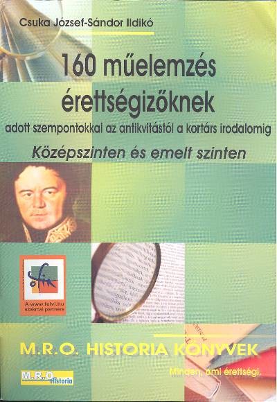 160 MŰELEMZÉS ÉRETTSÉGIZŐKNEK .../KÖZÉP ÉS EMELT SZINTEN