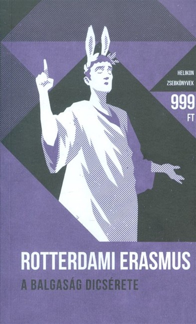 Rotterdami Erasmus - A balgaság dicsérete - Helikon zsebkönyvek 43.