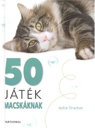 50 JÁTÉK MACSKÁKNAK