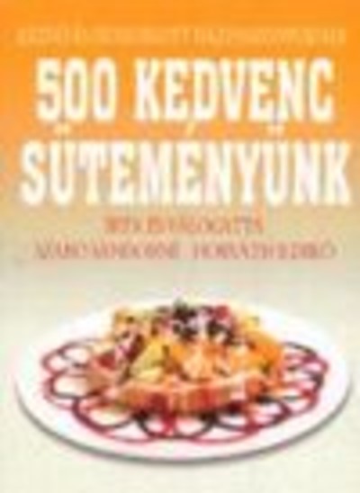 500 KEDVENC SÜTEMÉNYÜNK