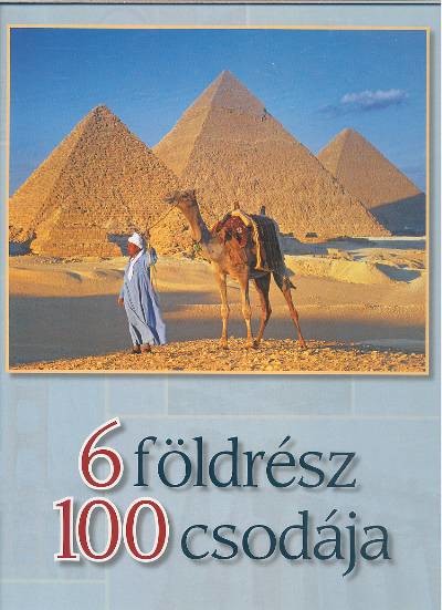 6 FÖLDRÉSZ 100 CSODÁJA