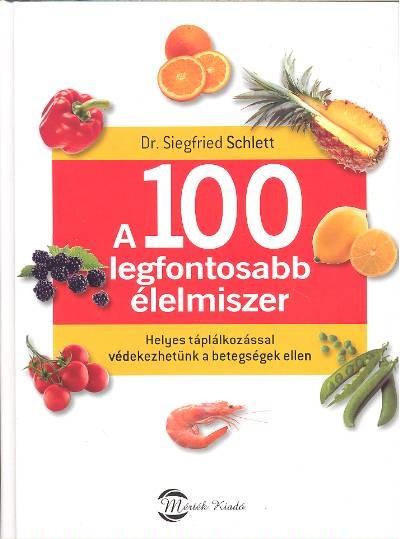A 100 LEGFONTOSABB ÉLELMISZER