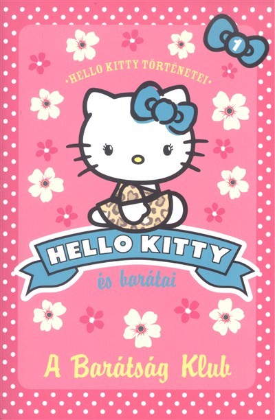 A BARÁTSÁG KLUB /HELLO KITTY ÉS BARÁTAI 1.