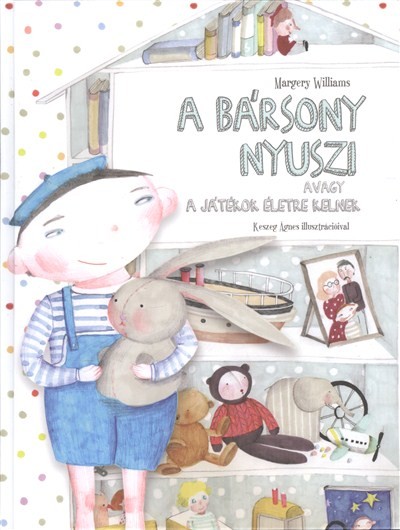 A BÁRSONY NYUSZI /AVAGY A JÁTÉKOK ÉLETRE KELNEK