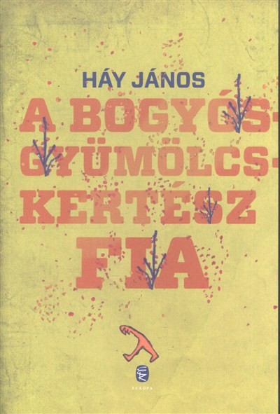 A BOGYÓSGYÜMÖLCSKERTÉSZ FIA