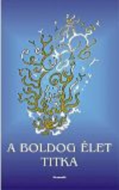 A BOLDOG ÉLET TITKA