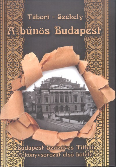 A BŰNÖS BUDAPEST /BUDAPEST SZÁZÉVES TITKAI 1.