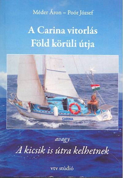 A CARINA VITORLÁS FÖLD KÖRÜLI ÚTJA /A KICSIK IS ÚTRA KELHETNEK