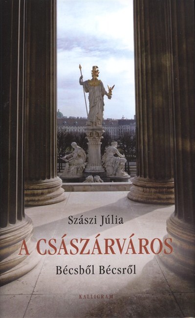 A CSÁSZÁRVÁROS /BÉCSBŐL BÉCSRŐL