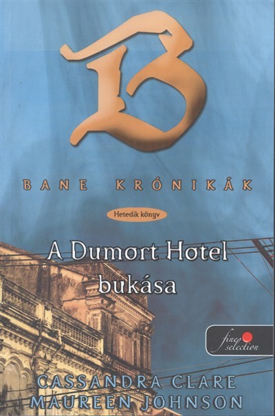 A DUMORT HOTEL BUKÁSA - BANE KRÓNIKÁK 7. /PUHA