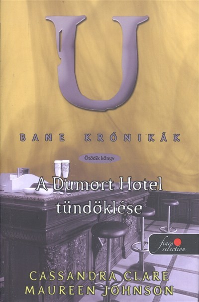 A DUMORT HOTEL TÜNDÖKLÉSE - BANE KRÓNIKÁK 5. /KEMÉNY