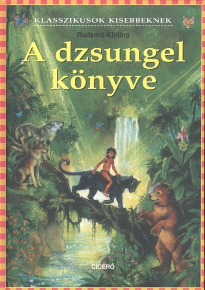 A DZSUNGEL KÖNYVE /KLASSZIKUSOK KISEBBEKNEK