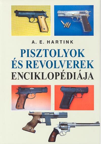 Pisztolyok és revolverek enciklopédiája