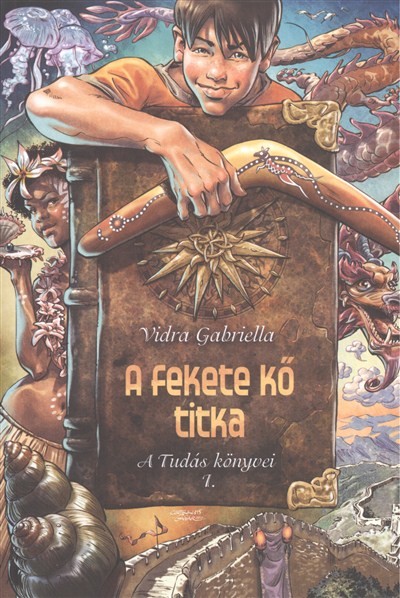 A FEKETE KŐ TITKA /A TUDÁS KÖNYVEI 1.