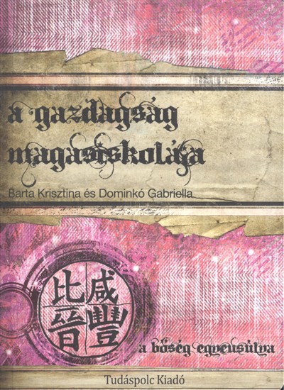 A GAZDAGSÁG MAGASISKOLÁJA /A BŐSÉG EGYENSÚLYA