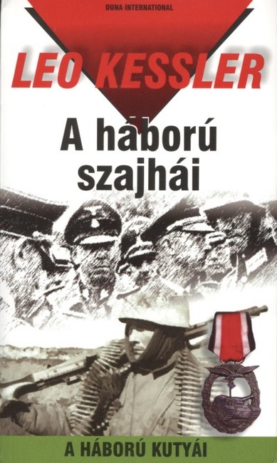 A HÁBORÚ SZAJHÁI /A HÁBORÚ KUTYÁI 6.