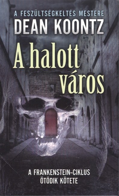 A HALOTT VÁROS /A FRANKENSTEIN-CIKLUS ÖTÖDIK KÖTETE