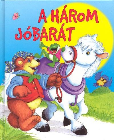 A HÁROM JÓBARÁT