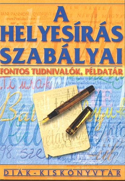 A helyesírás szabályai /Diák kiskönyvtár