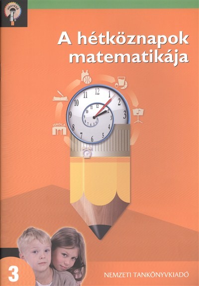 A HÉTKÖZNAPOK MATEMATIKÁJA 3. /HEGYEZŐ
