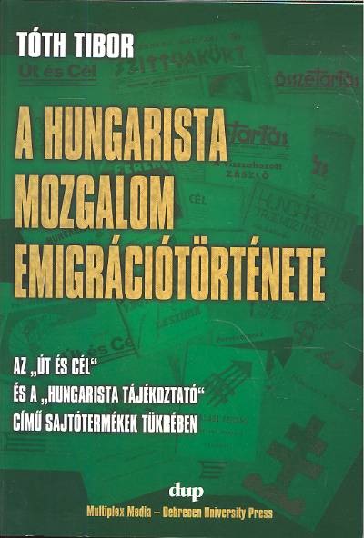 A HUNGARISTA MOZGALOM EMIGRÁCIÓTÖRTÉNETE