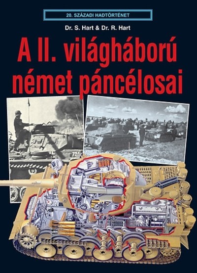 A II. VILÁGHÁBORÚ NÉMET PÁNCÉLOSAI /20. SZÁZADI HADTÖRTÉNET
