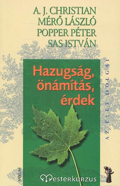 Hazugság, önámítás, érdek /Mesterkurzus