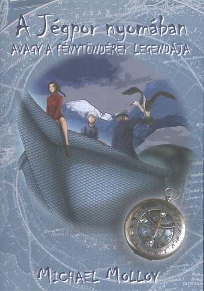 A JÉGPOR NYOMÁBAN, AVAGY A FÉNYTÜNDÉREK LEGENDÁJA