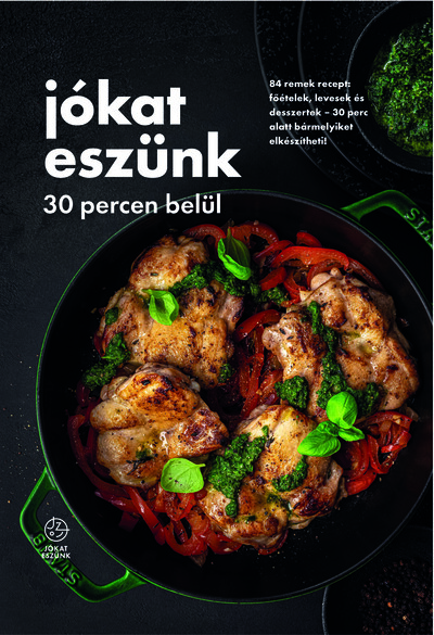 Jókat eszünk 30 percen belül - 84 remek recept: főételek, levesek és desszertek